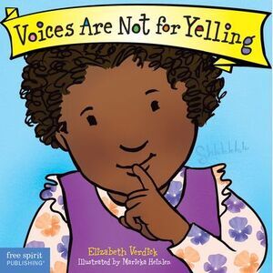 Voices Are Not for Yelling Board Book -- Elizabeth Verdick